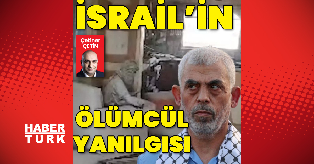 Sinvar’ın ölümü: İsrail’in stratejisi nasıl bir yanılgıya dönüştü?